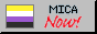 An animated button that says "MICA NOW!" next to a pride flag.

The flag on display alters between the non-binary pride flag and the transgender pride flag with a swooshing animation.
